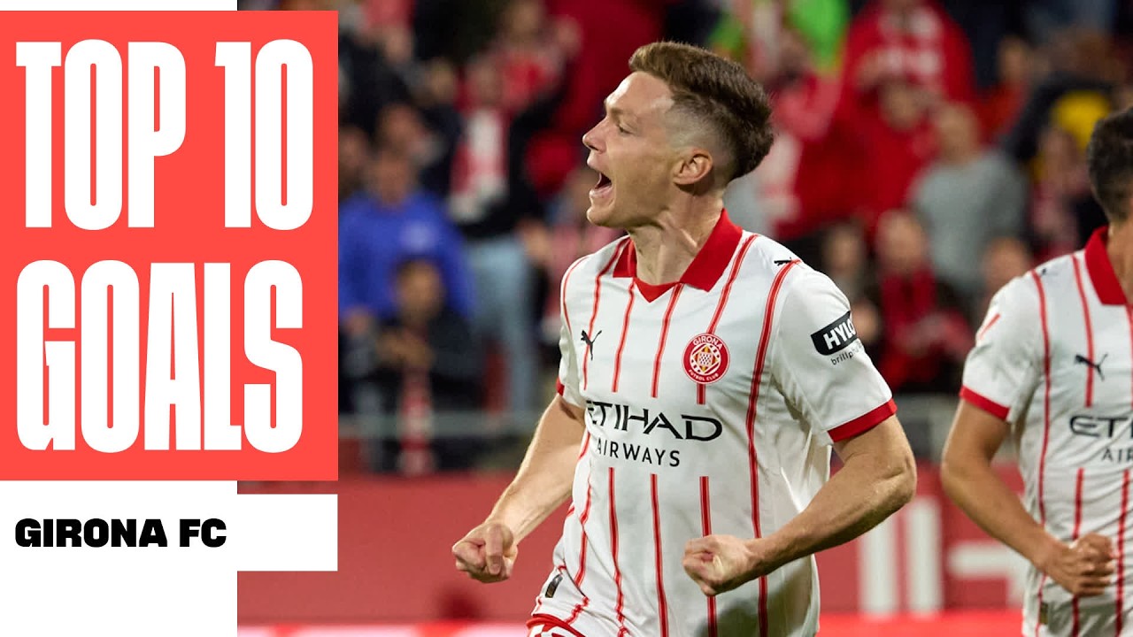 ¡Los 10 MEJORES GOLES de GIRONA FC en LALIGA 2025/26! ❤️
