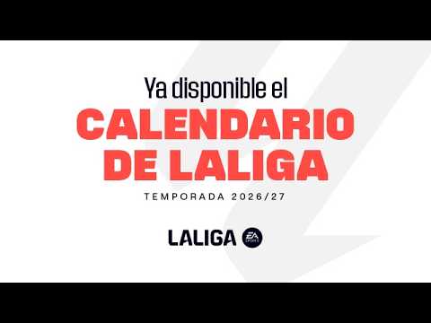 SORTEO del CALENDARIO de LALIGA EA SPORTS 2026/27